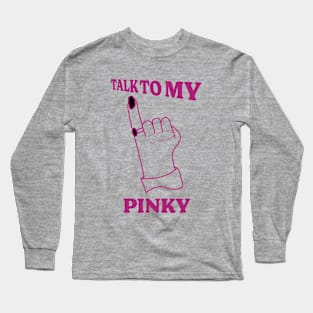 Promise - Talk To My Pinky Long Sleeve T-Shirt